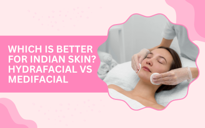 Which Is Better for Indian Skin?HydraFacial vs Medifacial